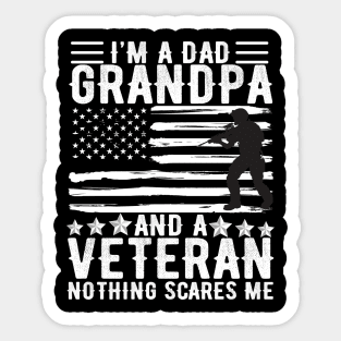 I'm A DAD Grandpa And A Veteran Nothing Scares Me T-shirt - Gift For Dad Papa Grandpa & Father's Day Sticker